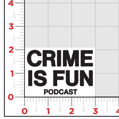 Crime Is Fun Podcast Sticker