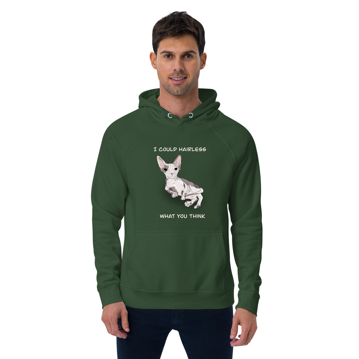 "I COULD HAIRLESS WHAT YOU THINK" UNISEX ECO TEE